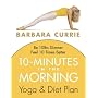 10 Minutes In The Morning: Yoga and Diet Plan