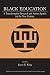 Black Education: A Transformative Research and Action Agenda for the New Century