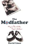 The Modfather: My Life with Paul Weller