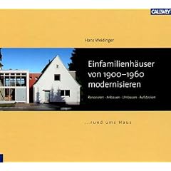 Einfamilienh�user von 1900 - 1960 modernisieren: Renovieren - anbauen - umbauen - aufstocken