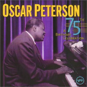 Oscar Peterson - A 75th Birthday Celebration - Zortam Music
