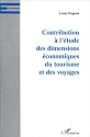 Contribution à l'étude des dimensions économiques du tourisme et des voyages