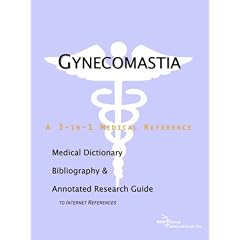 Gynecomastia - A Medical Dictionary, Bibliography, and Annotated Research Guide to Internet References