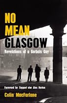 No Mean Glasgow: Revelations of a Gorbals Guy