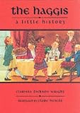 The Haggis: A Short History (Little Scottish bookshelf)