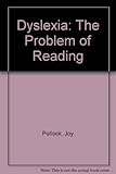 Dyslexia, the problem of reading