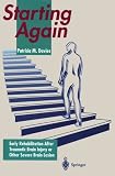 Starting Again: Early Rehabilitation After Traumatic Brain Injury Or Other Severe Brain Lesion
