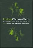 Probing Photosynthesis: Mechanism, Regulation & Adaptation