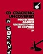 CD Cracking Uncovered: Protection Against Unsanctioned CD Copying (Uncovered series)
