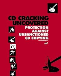 CD Cracking Uncovered: Protection Against Unsanctioned CD Copying (Uncovered series)