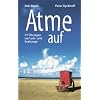 Atme auf: 77 �bungen zur Leib- und Seelsorge