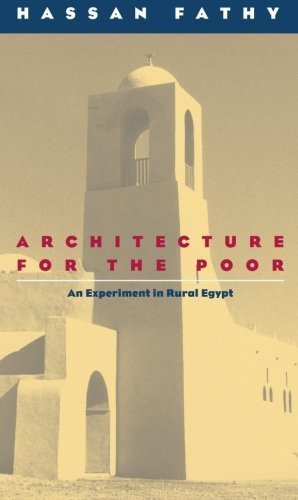 By Hassan Fathy Architecture for the Poor: An Experiment in Rural Egypt (Phoenix Books)