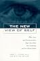 New View of Self: How Genes and Neurotransmitters Shape Your Mind, Your Personality, and Your Mental Health