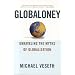 Globaloney: Unraveling the Myths of Globalization