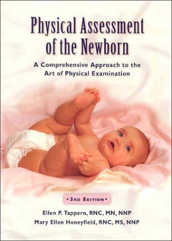 Physical Assessment of the Newborn: A Comprehensive Approach to the Art of Physical Examination