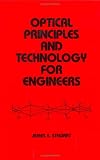 Optical Principles and Technology for Engineers (Dekker Mechanical Engineering)