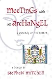 Meetings with the archangel : a comedy of the Spirit