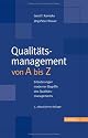 Qualit&auml;tsmanagement von A - Z: Erl&auml;uterungen moderner Begriffe des Qualit&auml;tsmanagements