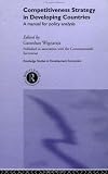 Review Routledge  / Competitiveness Strategy and Industrial Performance in Developing Countries: A Manual of Policy Analysis (Routledge Studies in Development Economics)