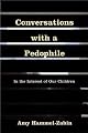 Conversations With a Pedophile: In the Interest of our Children