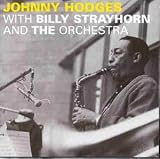 Johnny Hodges With Billy Strayhorn And The Orchestra