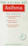 The Natural Way With Asthma/a Comprehensive Guide to Gentle, Safe & Effective Treatment