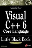 Visual C++ 6 Core Language Little Black Book (Little Black Books (Coriolis))