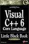 Visual C++ 6 Core Language Little Black Book (Little Black Books (Coriolis))