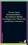 Bild zu: Geisteskrankheit - ein moderner Mythos: Grundlagen einer Theorie des pers&ouml;nlichen Verhaltens
