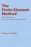 The Finite Element Method: Linear Static and Dynamic Finite Element Analysis (Dover Civil and Mechanical Engineering)
