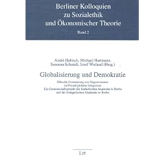 Globalisierung und Demokratie. Ethische Orientierung von Organisationen im Proze� globaler Integration