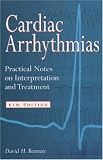 Cardiac Arrhythmias: Practical Notes on Interpretation and Treatment