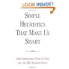 Simple Heuristics that Make Us Smart