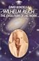 Wilhelm Reich: The Evolution of His Work