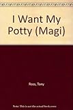 Quiero mi bacinilla = I want my potty