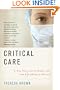 Critical Care: A New Nurse Faces Death, Life, and Everything in Between