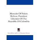 Click here to buy Memoirs Of Simon Bolivar, President Liberator Of The Republic Of... by Simon Bolivar and H. L. V. Ducoudray Holstein.