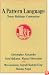 A Pattern Language: Towns, Buildings, Construction (Center for Environmental Structure Series)