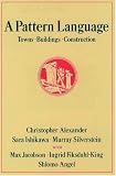 A Pattern Language: Towns, Buildings, Construction (Center for Environmental Structure Series)