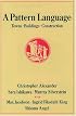 A Pattern Language: Towns, Buildings, Construction (Center for Environmental Structure Series)