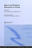 Sport and Physical Education in China (ISCPES Book)