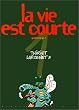 La vie est courte t. 1: profitons-en