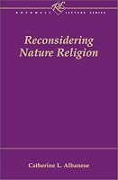 Reconsidering Nature Religion (Rockwell Lecture Series)