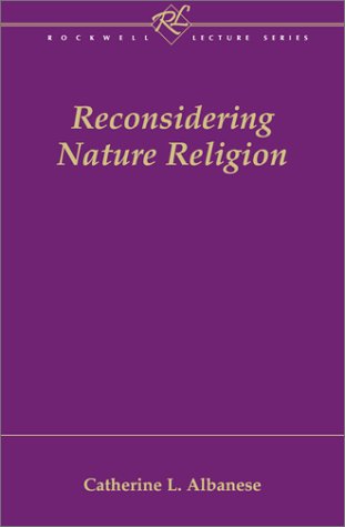 Reconsidering Nature Religion (Rockwell Lecture Series)