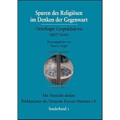 Spuren des Religi�sen im Denken der Gegenwart: Otterfinger Gespr�chskreis 1997-2001