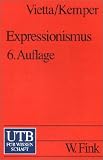 Expressionismus (Uni-Taschenb&uuml;cher S) - Silvio Vietta, Hans-Georg Kemper