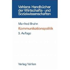 Kommunikationspolitik. Bedeutung - Strategien - Instrumente
