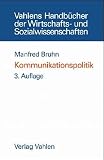 Kommunikationspolitik. Systematischer Einsatz der Kommunikation f�r Unternehmen