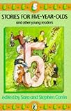 Stories for five-year-olds, and other young readers