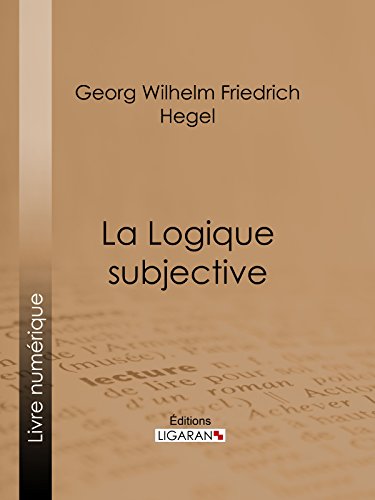 La Logique subjective (French Edition)